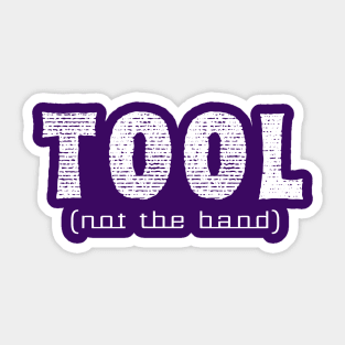Tool - not the band | Silly Jokes | Funny Wordplay Sticker